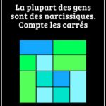 Le nombre de carrés que vous voyez détermine si vous êtes narcissique.